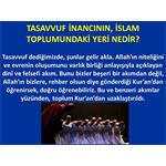 TASAVVUF İNANCININ, İSLAM TOPLUMUNDAKİ YERİ NEDİR?