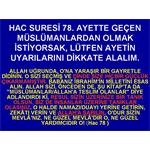 HAC SURESİ 78. MÜSLÜMANLARDAN OLMAK İSTİYORSAK, BU UYARILARI..........