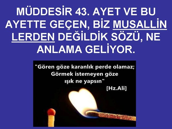 MÜDDESİR 43. AYETTE GEÇEN, MUSALLİN LERDEN DEĞİLDİK NE ANLAMA GELİYOR.