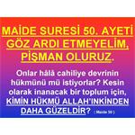 MAİDE 50. AYET. CAHİLİYE TOPLUMUNUN YANLIŞLARINI YAPMAK İSTEMİYORSAK.