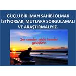 Güçlü Bir İman Sahibi Olmak İstiyorsak.