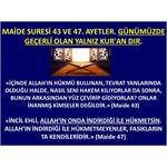 Maide Suresi 43 Ve 47. Ayetler. Günümüzde Geçerli Olan Yalnız Kur'an.