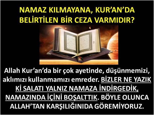 NAMAZ KILMAYANA, KUR’AN’DA BELİRTİLEN BİR CEZA VARMIDIR?