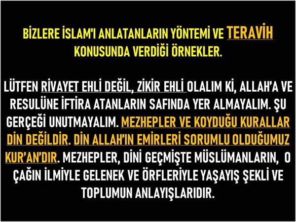 BİZLERE İSLAM'I ANLATANLARIN YÖNTEMİ VE TERAVİH NAMAZI KONUSUNDA......