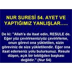 NUR SURESİ 54. AYET VE YAPTIĞIMIZ YANLIŞLAR. ALLAHA VE RESULE İTAAT...