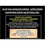 Kur'an Gerçeklerine, Gözlerini Kapatanların Hezeyanları.