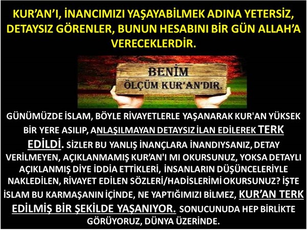 Kur'an'ı İnancımızı Yaşamak Adına Yetersiz Görenler, Bunun Hesabını.. 
