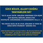 SİZCE BİZLER, ALLAH'I DOĞRU TANIYABİLDİK Mİ?