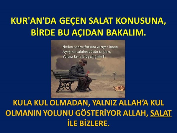 KUR'AN'DA GEÇEN SALAT KONUSUNA, BİRDE BU AÇIDAN BAKALIM.