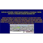 Kur'an Ayetlerini Kendi İnançlarımıza Uydurmak Yerine, Kur'an'a Uymanı
