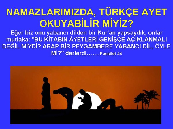 NAMAZLARIMIZDA TÜRKÇE AYET OKUYABİLİR MİYİZ?