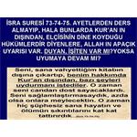 İsra Suresi 73-74-75. Ayetler. “Sana Vahyettiğimizden Başka Bir Şeyi, 