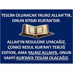 Teslim Olunacak Yalnız Allah’tır, Onun Kitabı Kur’an’dır