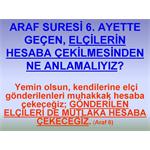 ARAF SURESİ 6. AYET. ELÇİLERİN HESABA ÇEKİLMESİNDEN NE ANLAMALIYIZ?  