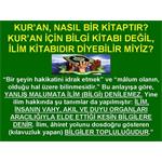 KUR'AN NASIL BİR KİTAPTIR. BİLGİ KİTABI DEĞİL, İLİM KİTABIDIR DİYE...