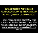 İsra Suresi 80. Ayet. Bizler Namazlarımızda, Bu Ayeti Neden Okumuyoruz