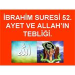 İBRAHİM SURESİ 52. AYET VE ALLAH IN TEBLİĞİ.