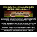 Mezheplere Tabi Olmamak, Dinsizliğin Köprüsü Müdür, Yoksa.......?
