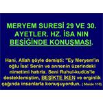 MERYEM SURESİ 29 VE 30. AYETLER. HZ. İSA NIN BEŞİĞİNDE KONUŞMASI.