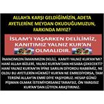 Allah’a Karşı Geldiğimizin, Adeta Ayetlerine Meydan Okuduğumuzun......