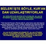 BİZLERİ İŞTE BÖYLE, KUR'AN DAN UZAKLAŞTIRIYORLAR.