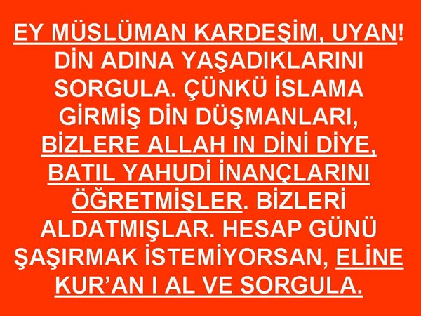 YAHUDİLEŞTİRİLMİŞ MÜSLÜMANLARDAN OLMAK İSTEMİYORSAN........