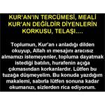 KUR'AN IN TERCÜMESİ/MEALİ KUR'AN DEĞİLDİR DİYENLERİN KORKUSU TELAŞI.