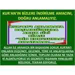 Kur'an’ın Bizlere İndirilme Amacını, Doğru Anlamalıyız.