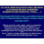 ALLAH'IN BİZİM GELECEKTE NASIL BİR İNSAN OLACAĞIMIZI BİLMESİ......