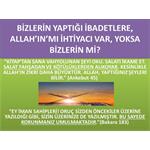 BİZLERİN YAPTIĞI İBADETLERE, ALLAH'IN MI İHTİYACI VAR, YOKSA BİZLERİN 