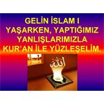 GELİN İSLAM I YAŞARKEN, YAPTIĞIMIZ YANLIŞLARIMIZLA YÜZLEŞELİM.