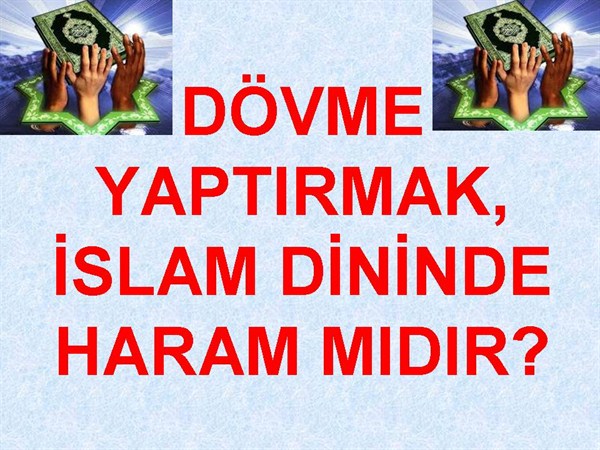 Dovme Yaptirmak Dinimizde Haram Midir Hakyolkuran