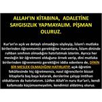 Allah 'ın Kitabına,  Adaletine Saygısızlık Yapmayalım. Pişman Oluruz.