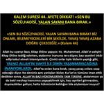 Kalem Suresi 44. Ayete Dikkat! “Sen Bu Sözü/Hadisi Yalan Sayanı Bana B
