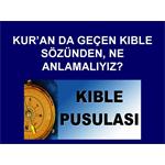 KUR'AN DA GEÇEN KIBLE SÖZÜNDEN NE ANLAMALIYIZ. BAKARA 144. AYET.