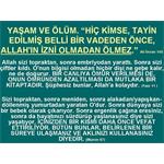 YAŞAM VE ÖLÜM. HİÇ KİMSE, TAYİN EDİLMİŞ BELLİ BİR VADEDEN ÖNCE, ALLAH'