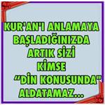 KUR'AN IN BİZLERE İNDİRİLME AMACINI, DOĞRU ANLAMALIYIZ.