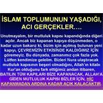 İSLAM TOPLUMUNUN YAŞADIĞI, ACI GERÇEKLER.