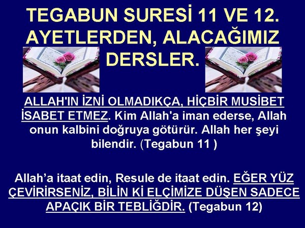 TEGABUN SURESİ 11 VE 12. AYETLERDEN ALACAĞIMIZ DERSLER.