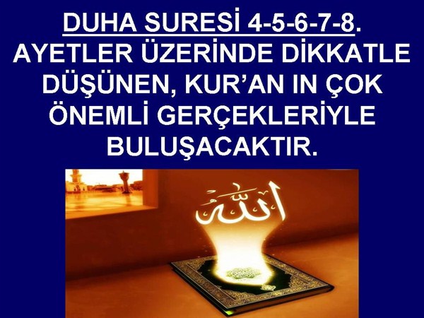 DUHA SURESİ 4-5-6-7-8. AYETLER ÜZERİNDE BİRLİKTE DÜŞÜNELİM.