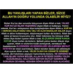 BU YANLIŞLARI YAPAN BİZLER, SİZCE ALLAH IN DOĞRU YOLUNDA OLABİLİR Mİ?