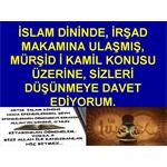 İSLAM DİNİNDE, İRŞAD MAKAMINA ULAŞMIŞ, MÜRŞİD İ KAMİL KONUSU.