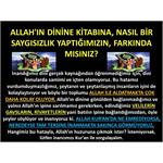 Allah'ın Dinine Kitabına, Nasıl Bir Saygısızlık Yaptığımızın, Farkında