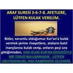 Araf Suresi 3, 6, 7, 8. Ayetlere, Lütfen Kulak Verelim.