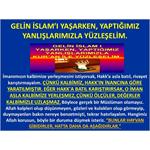 Gelin İslam'ı Yaşarken, Yaptığımız Yanlışlarımızla Yüzleşelim.