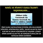 NAKİL VE RİVAYET ESASLI İSLAM'I YAŞAYANLARA.