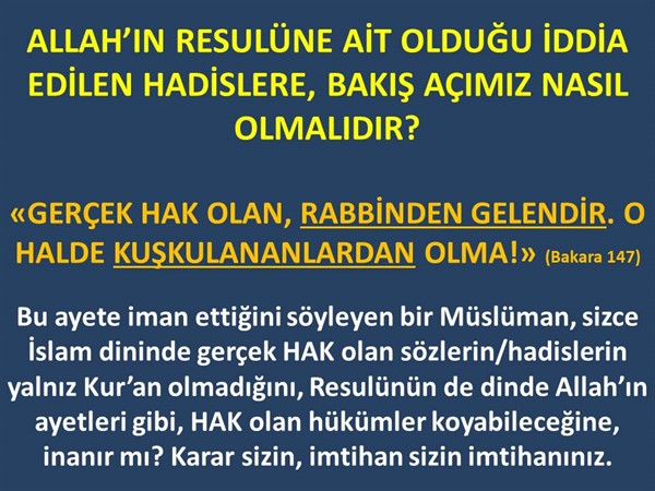 RESULE AİT OLDUĞU İDDİA EDİLEN HADİSLERE, BAKIŞ AÇIMIZ NASIL OLMALIDIR