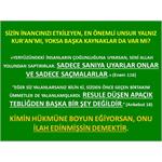 Sizin İnancınızı Etkileyen, En Önemli Unsur Yalnız Kur’an ‘mı, Yoksa  
