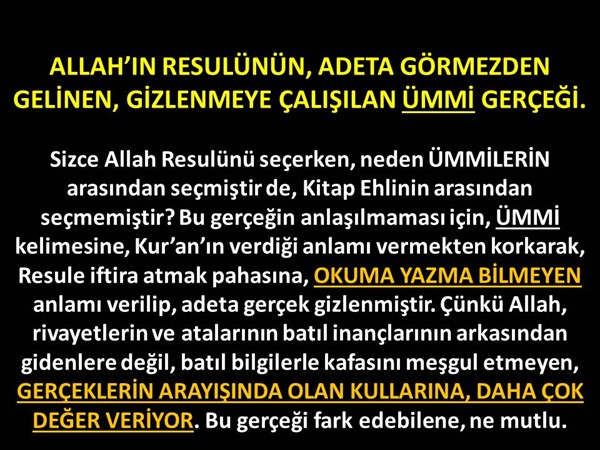 ALLAH’IN RESULÜNÜN, GÖRMEZDEN GELİNEN, GİZLENMEYE ÇALIŞILAN ÜMMİ GERÇE