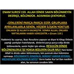 Enam Suresi 159. Allah Dinde Sakın Bölünmeyin Dedikçe, Bölündük. Acısı
